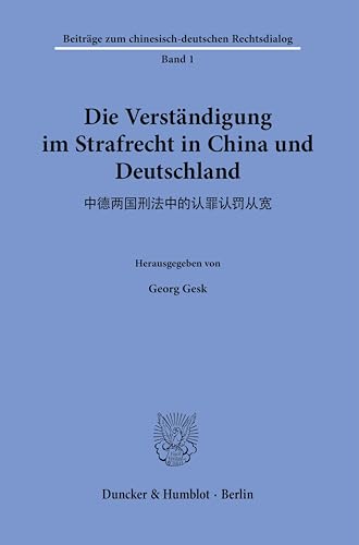 Stock image for Die Verstndigung im Strafrecht in China und Deutschland. for sale by Blackwell's