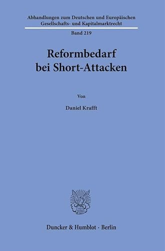 9783428188741: Reformbedarf bei Short-Attacken.: 219 (Abhandlungen zum Deutschen und Europaischen Gesellschafts- und Kapitalmarktrecht, 219)
