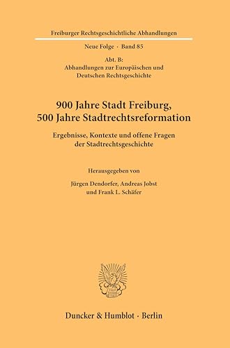 Stock image for 900 Jahre Stadt Freiburg, 500 Jahre Stadtrechtsreformation. for sale by GreatBookPrices