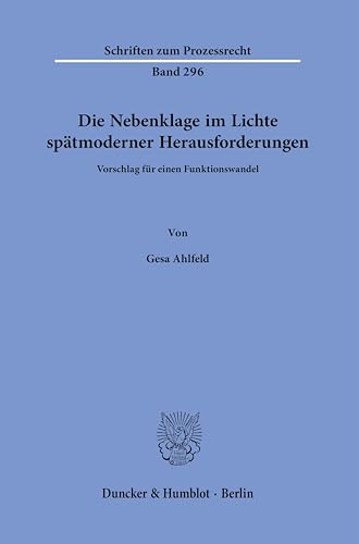 Stock image for Die Nebenklage im Lichte sptmoderner Herausforderungen. for sale by Blackwell's
