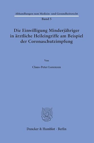 Beispielbild fr Die Einwilligung Minderjhriger in rztliche Heileingriffe am Beispiel der Coronaschutzimpfung. zum Verkauf von Blackwell's