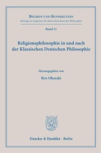9783428191048: Religionsphilosophie in und nach der Klassischen Deutschen Philosophie.: 11
