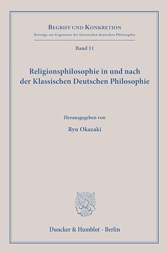 9783428191048: Religionsphilosophie in und nach der Klassischen Deutschen Philosophie.: 11