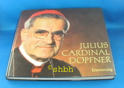 9783429005016: Julius Cardinal Dpfner. Erinnerungen, Bildnotizen, Zitate