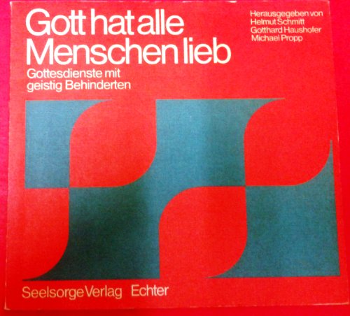 9783429005269: Gott hat alle Menschen lieb. Gottesdienste mit geistig Behinderten - Schmitt, Helmut (Hg.)