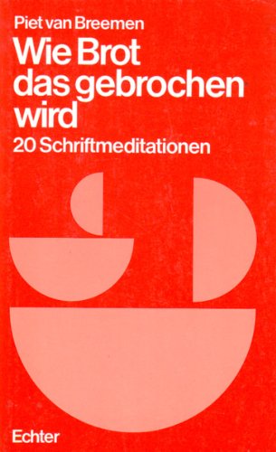 Stock image for Wie Brot, das gebrochen wird. 20 Schriftmeditationen for sale by medimops