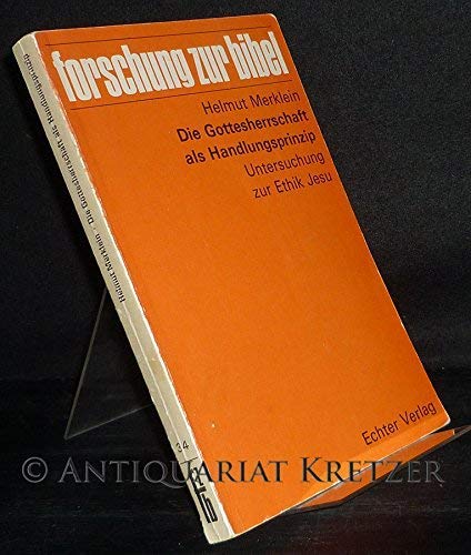 Stock image for Forschung zur Bibel: Die Gottesherrschaft als Handlungsprinzip Untersuchung zur Ethik Jesu for sale by Windows Booksellers