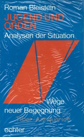 Jugend und Orden: Analysen der Situation, Wege neuer Begegnung (German Edition) (9783429006709) by Bleistein, Roman