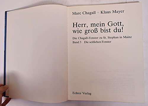 9783429007393: Die Chagall-Fenster zu Sankt Stephan in Mainz, 4 Bnde, Band 3, Herr, mein Gott, wie gro bist du! Die seitlichen Fenster: Die Chagall-Fenster zu St. Stephan in Mainz. Band 3: Die seitlichen Fenster