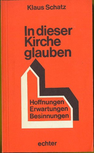 Stock image for In dieser Kirche glauben. Hoffnungen, Erwartungen, Besinnungen for sale by medimops