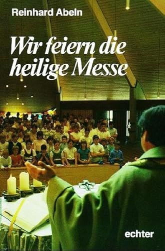 9783429009014: Wir feiern die Heilige Messe. Texte und Bilder fr Kinder.