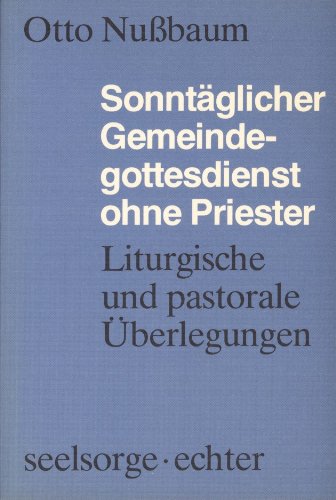 Stock image for Sonntglicher Gemeindegottesdienst ohne Priester. Liturgische und pastorale berlegungen for sale by medimops