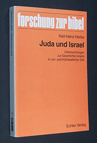 Juda und Israel: Untersuchungen zur Geschichte Israels in vor- und frühstaatlicher Zeit