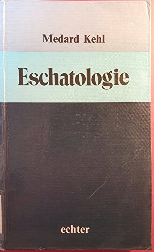 Eschatologie. - Kehl, Medard