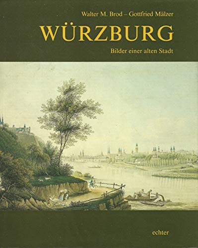 Beispielbild fr Wrzburg. Bilder einer alten Stadt. Druckgraphik aus der Sammlung Brod in der Universittsbibliothek Wrzburg 1493 - 1938. zum Verkauf von Antiquariat Lesekauz Barbara Woeste M.A.