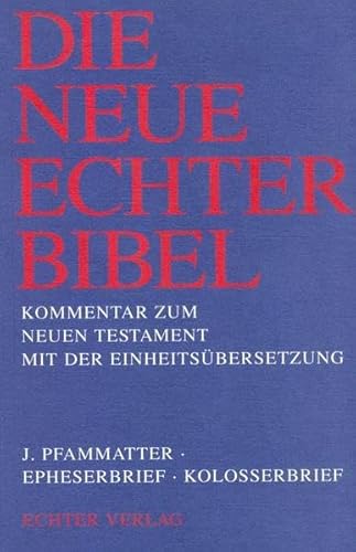 Beispielbild fr Die Neue Echter-Bibel. Kommentar / Kommentar zum Neuen Testament mit Einheitsbersetzung. Gesamtausgabe / Epheserbrief /Kolosserbrief: Bd 10, 12 zum Verkauf von medimops