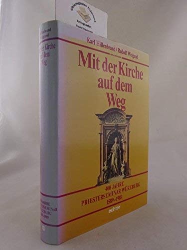Imagen de archivo de Mit der Kirche auf dem Weg. 400 Jahre Priesterseminar Wrzburg. 1589 - 1989. a la venta por Mephisto-Antiquariat