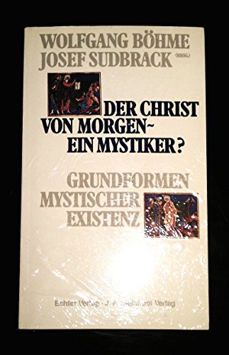 Imagen de archivo de Der Christ von morgen - ein Mystiker? Grundformen mystischer Existenz a la venta por Hylaila - Online-Antiquariat