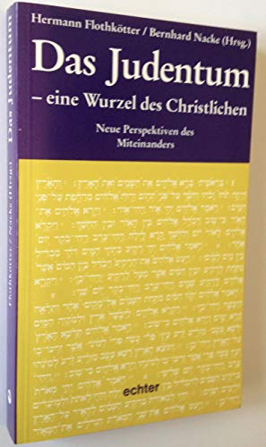 9783429013189: Das Judentum, eine Wurzel des Christlichen. Neue Perspektiven des Miteinanders