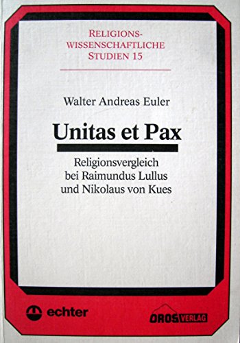 9783429013424: Unitas et Pax. Religionsvergleich bei Raimundus Lullus und Nikolaus von Kues