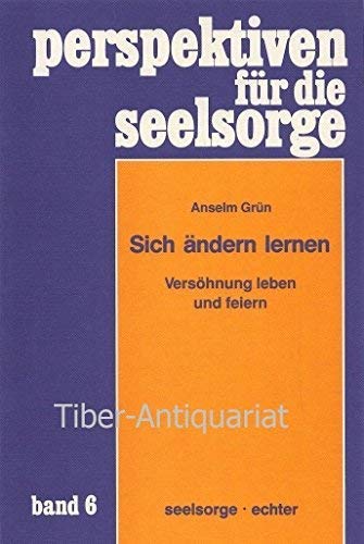 Sich aÌˆndern lernen: VersoÌˆhnung leben und feiern (Reihe "Perspektiven fuÌˆr die Seelsorge") (German Edition) (9783429014186) by GruÌˆn, Anselm