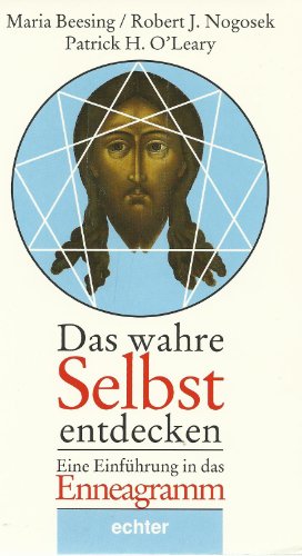 Stock image for Das wahre Selbst entdecken. Eine Einfhrung in das Enneagramm for sale by Armoni Mediathek