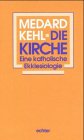 Stock image for Die Kirche. Eine katholische Ekklesiologie for sale by medimops