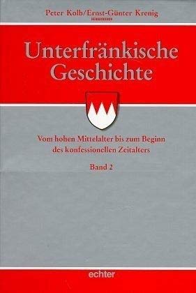 Unterfränkische Geschiche, Band 2 (von 5 gebunden in 7): Vom hohen Mittelalter bis zum Beginn des...