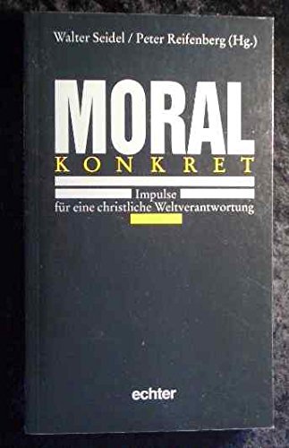 Stock image for Moral Konkret. Impulse fr eine christliche Weltverantwortung for sale by Hylaila - Online-Antiquariat