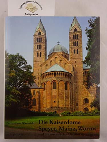 Imagen de archivo de Die Kaiserdome Speyer, Mainz, Worms und ihr romanisches Umland a la venta por medimops