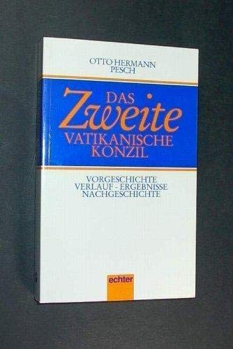 Das Zweite Vatikanische Konzil (1962 - 1965). Vorgeschichte - Verlauf - Ergebnisse - Nachgeschichte.