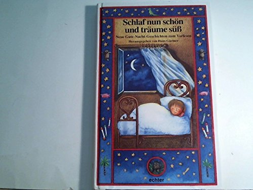 9783429015664: Schlaf nun schn und trume sss. Neue Gute-Nacht-Geschichten zum Vorlesen