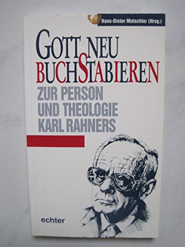 Beispielbild fr Gott neu buchstabieren. Zur Person und Theologie Karl Rahners. zum Verkauf von Antiquariat Bookfarm