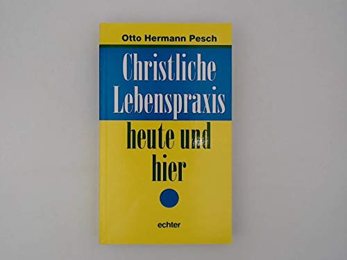 Beispielbild fr Christliche Lebenspraxis heute und hier zum Verkauf von Versandantiquariat Felix Mcke