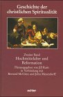 Geschichte der christlichen Spiritualität. Zweiter Band Hochmittelalter und Reformation - Raitt, Jill, Bernard McGinn und John (Hrsg.) Meyendorff