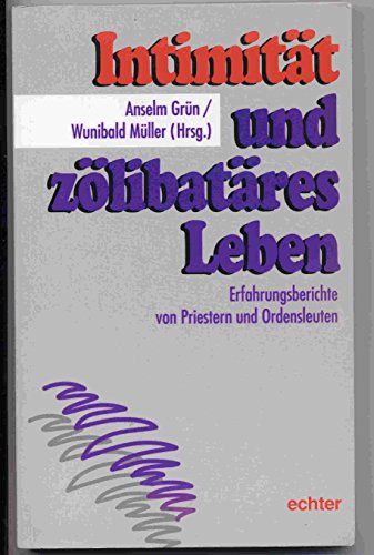 Beispielbild fr Intimitt und zlibatres Leben. Erfahrungsberichte von Priestern und Ordensleuten zum Verkauf von medimops