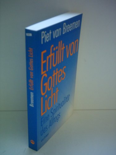 Imagen de archivo de Erfllt von Gottes Licht. Eine Spiritualitt des Alltags a la venta por medimops