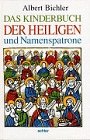 Stock image for Das Kinderbuch der Heiligen und Namenspatrone for sale by medimops