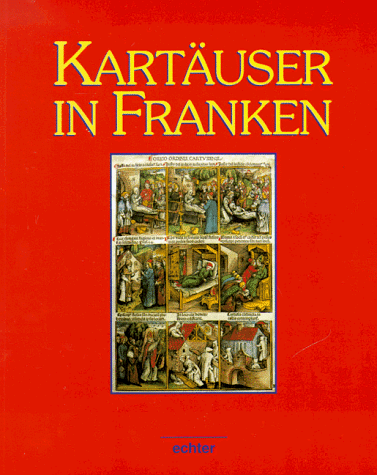 Beispielbild fr Kartuser in Franken (Kirche, Kunst und Kultur in Franken, Band 5) zum Verkauf von Antiquariaat Schot
