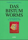Das Bistum Worms. - Jürgensmeier, Friedhelm; Hrsg.;