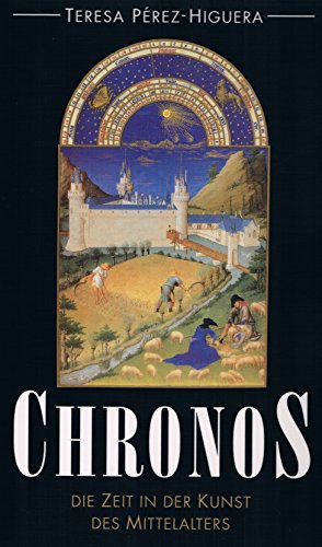 Chronos. Die Zeit in der Kunst des Mittelalters.Übersetzung aus dem Spanischen von Ulrich Kunzmann.