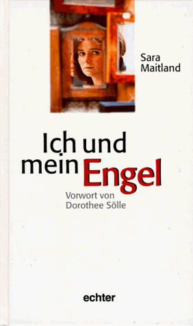 Ich und mein Engel (9783429019846) by Sara Maitland