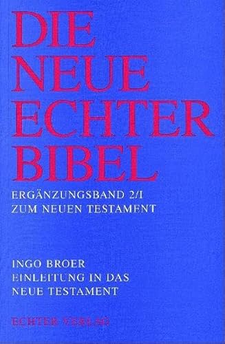 Stock image for Die Neue Echter-Bibel. Kommentar: Einleitung in das Neue Testament: Die synoptischen Evangelien, die Apostelgeschichte und die johanneische Literatur: Erg.-Bd. 2/1 for sale by medimops