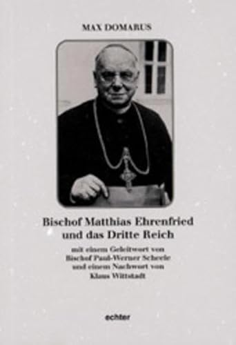 Beispielbild fr Bischof Matthias Ehrenfried und das Dritte Reich zum Verkauf von medimops