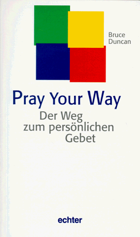 Beispielbild fr Pray your way. Der Weg zum persnlichen Gebet zum Verkauf von medimops