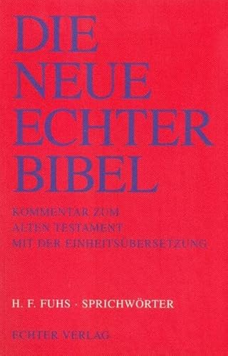 Sprichwörter : (Reihe: Die Neue Echter Bibel - Kommentar zum Alten Testament mit der Einheitsübersetzung, Lfg. 35) - Fuhs, Hans Ferdinand