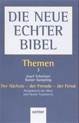 Die Neue Echter Bibel, Themen Der Nächste, der Fremde, der Feind - Christoph Dohmen