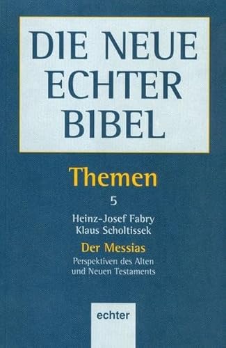Die Neue Echter Bibel, Themen, 13 Bde., Bd.5, Der Messias (9783429021719) by Fabry, Heinz-Josef; Scholtissek, Klaus