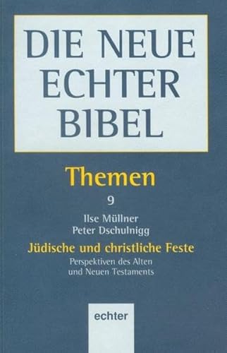 Stock image for Die Neue Echter Bibel, Themen, 13 Bde., Bd.9, Jdische und christliche Feste for sale by medimops