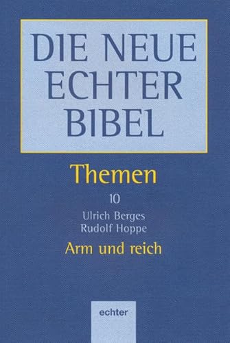 Arm und Reich (SIGNIERTES EXEMPLAR) Die neue Echter-Bibel, Themen ; Bd. 10 - Berges, Ulrich und Rudolf Hoppe